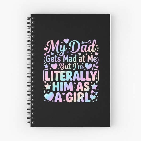 Item preview, My Dad Gets Mad at Me But I'm Literally Him As A Girl Father designed and sold by hemagamo.