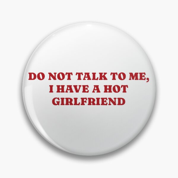 Item preview, Funny Do Not Talk To Me, I Have A Hot Girlfriend, Gift for Boyfriend, Anniversary Present, Casual  designed and sold by Quiajia.