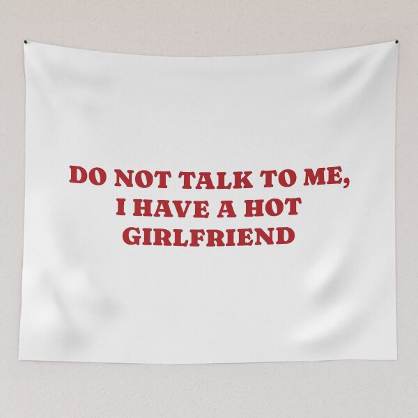 Item preview, Funny Do Not Talk To Me, I Have A Hot Girlfriend, Gift for Boyfriend, Anniversary Present, Casual  designed and sold by Quiajia.