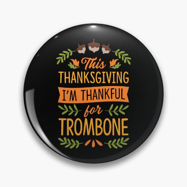 Item preview, This Thanksgiving I'm Thankful For Trombone designed and sold by Rock Paper T-Shirts.