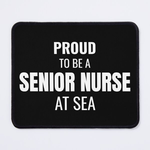 Item preview, Proud to be a Senior Nurse at Sea (White) designed and sold by ShipCrewNation.