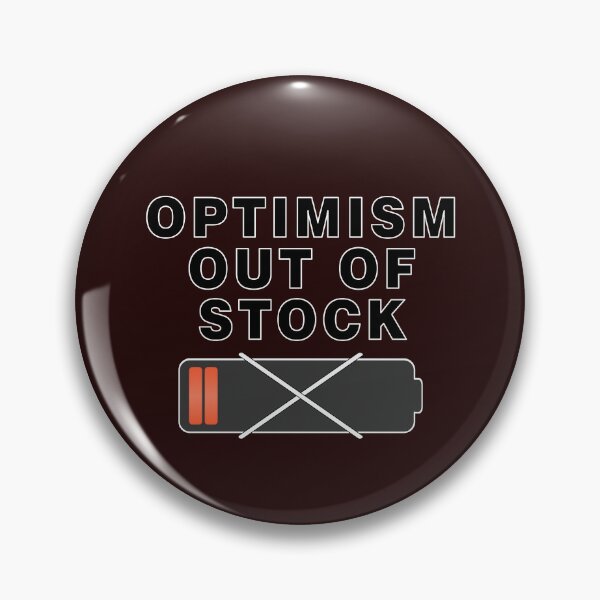 Item preview, Optimism Out of Stock designed and sold by BUTTER7FLY.