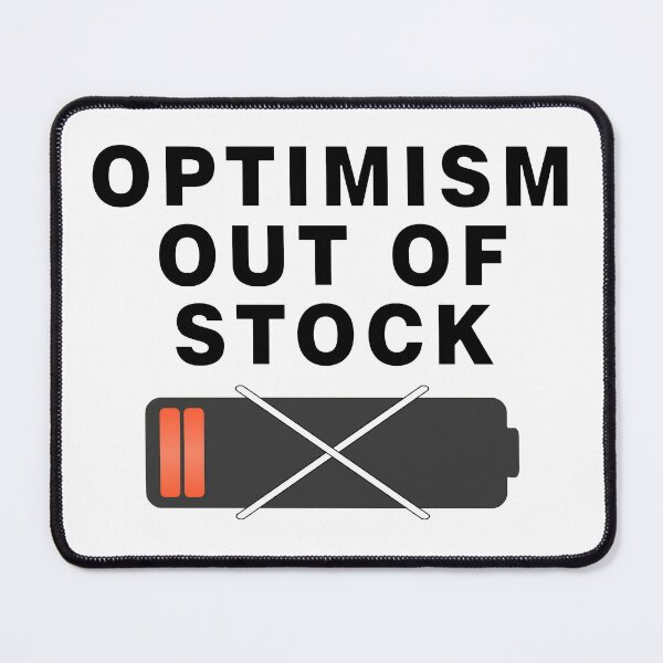 Item preview, Optimism Out of Stock designed and sold by BUTTER7FLY.