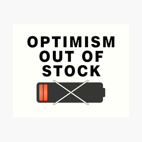 Item preview, Optimism Out of Stock designed and sold by BUTTER7FLY.