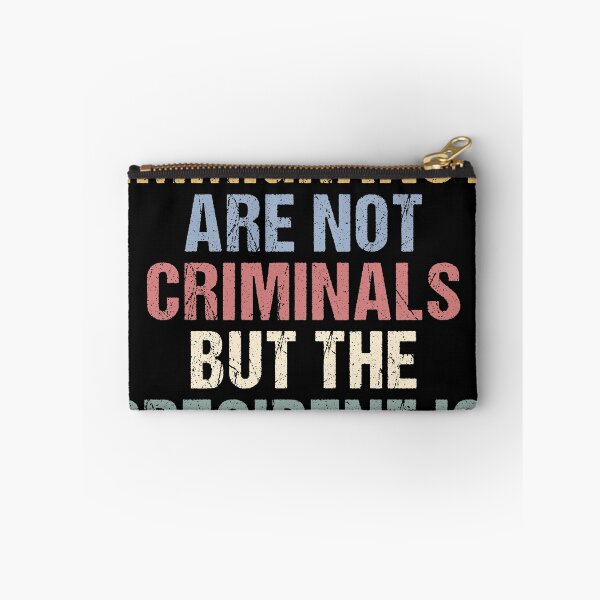Item preview, Immigrants Are Not Criminals But The President Is-Anti Trump, Feminist, Democrat Gift, Sarcastic, Pro Immigration, Activist designed and sold by Cchotlan.