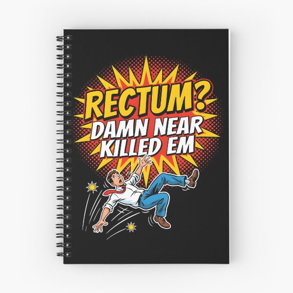 Item preview, Rectum Damn Near Killed em Funny Sarcasm Quote designed and sold by Redgiant87x.
