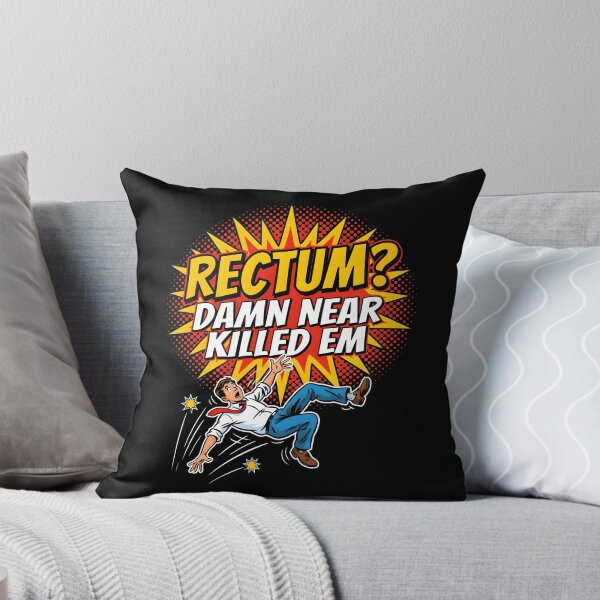 Item preview, Rectum Damn Near Killed em Funny Sarcasm Quote designed and sold by Redgiant87x.