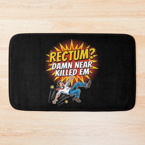 Item preview, Rectum Damn Near Killed em Funny Sarcasm Quote designed and sold by Redgiant87x.