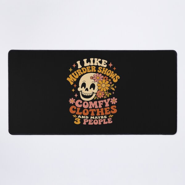 Item preview, I Like Murder Shows Comfy Clothes And Maybe 3 People Funny Skull Laughing designed and sold by alenaz.