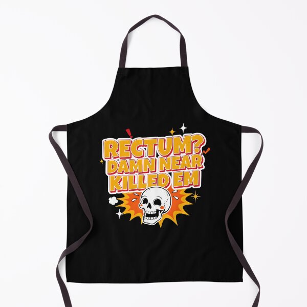 Item preview, Rectum Damn Near Killed em Sarcastic Funny Quote designed and sold by Redgiant87x.