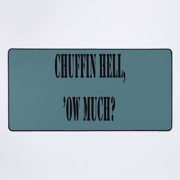 Item preview, Chuffin Hell Ow Much Yorkshire Dialect Colloquial Quote designed and sold by taiche.