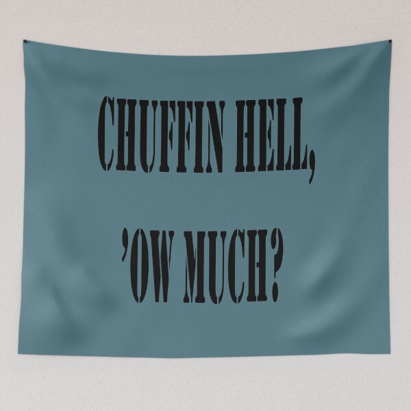 Item preview, Chuffin Hell Ow Much Yorkshire Dialect Colloquial Quote designed and sold by taiche.