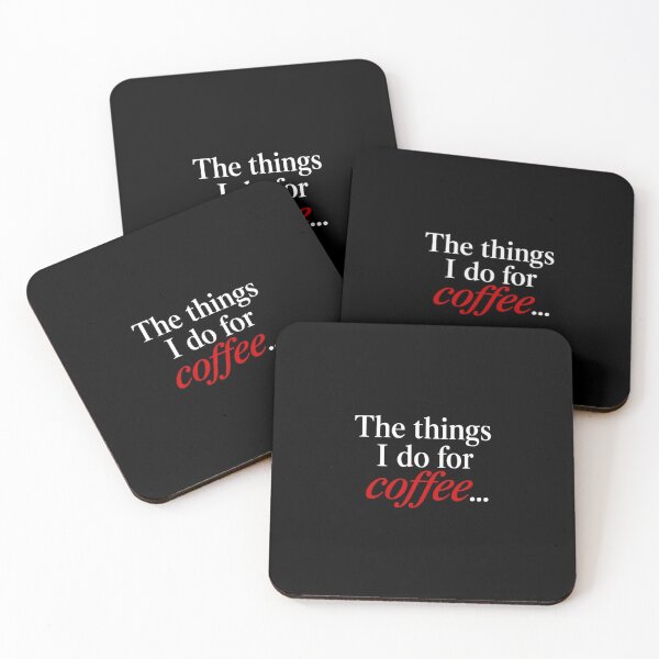 Item preview, The Things I Do For Coffee Funny Quote Typography designed and sold by SarcasmAndSpite.