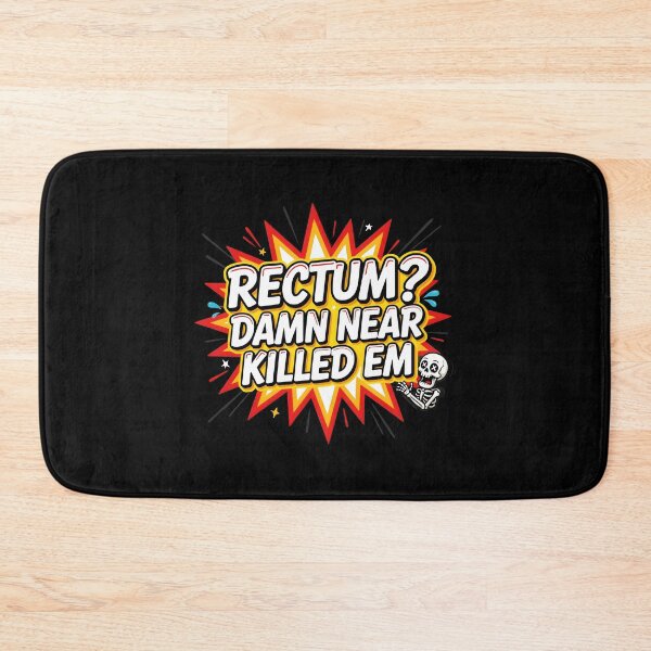 Item preview, Rectum Damn Near Killed em Funny Pun Sarcasm designed and sold by Redgiant87x.