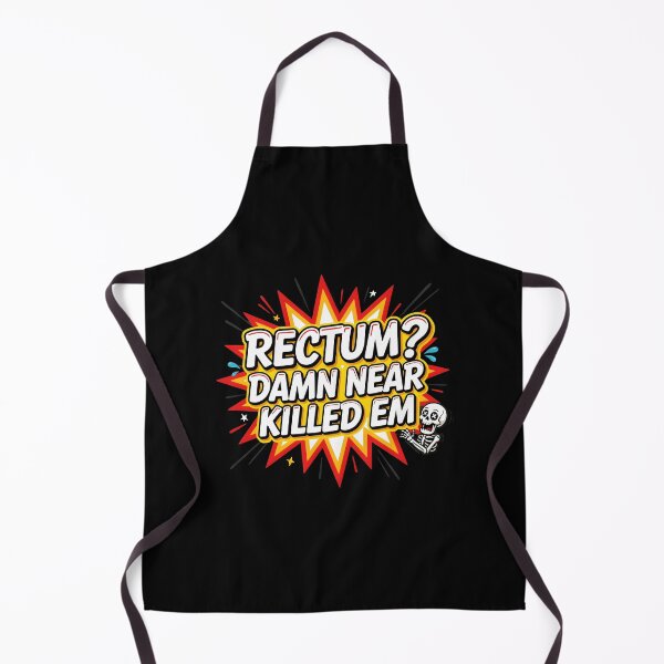 Item preview, Rectum Damn Near Killed em Funny Pun Sarcasm designed and sold by Redgiant87x.