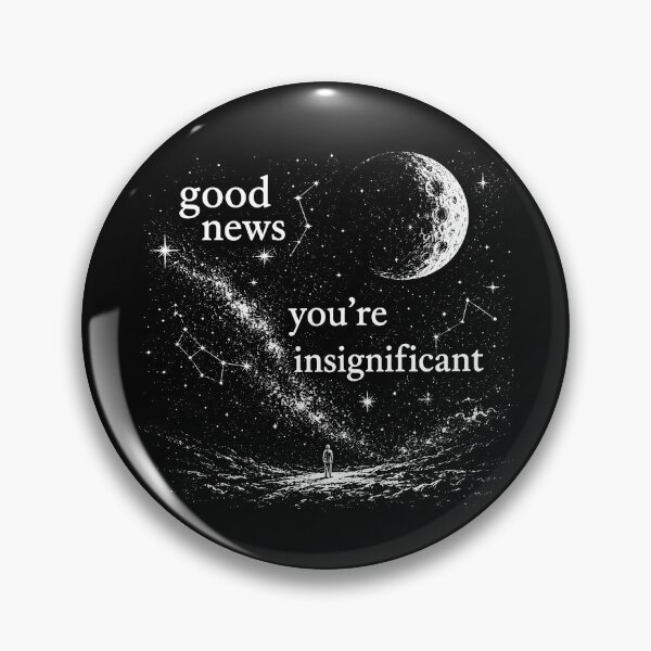 Item preview, Good News You're Insignificant Shirt, Funny Existential Astronomy Graphic Tee, Dark Humor Space Design, Nihilist Gift, Cosmic Sarcasm designed and sold by Xtusdior.