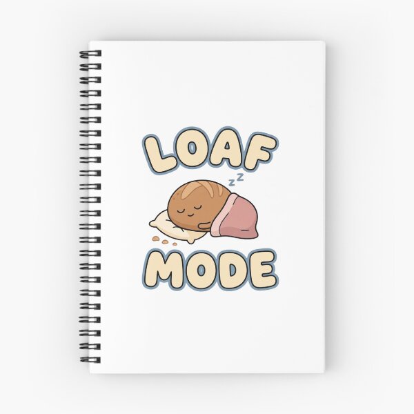 Item preview, Loaf Mode Cute Bread Humor designed and sold by GoofyShopp.