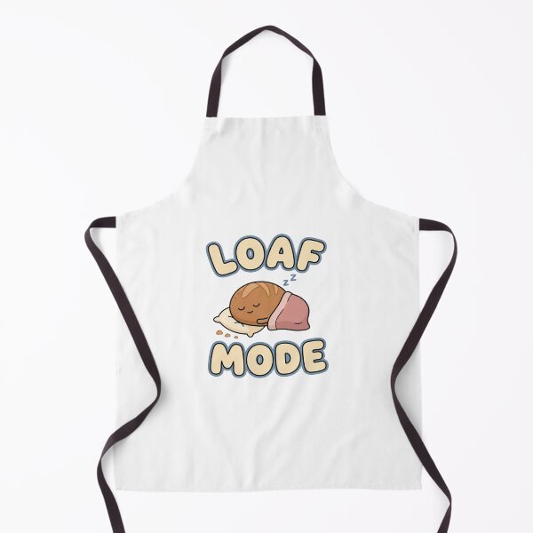 Item preview, Loaf Mode Cute Bread Humor designed and sold by GoofyShopp.