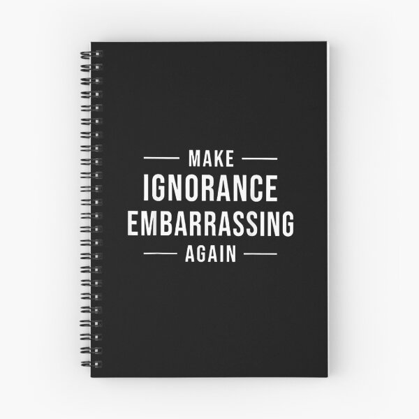 Item preview, Make Ignorance Embarrassing Again Funny Pro Science Political Quote Meme designed and sold by RuperDelois.