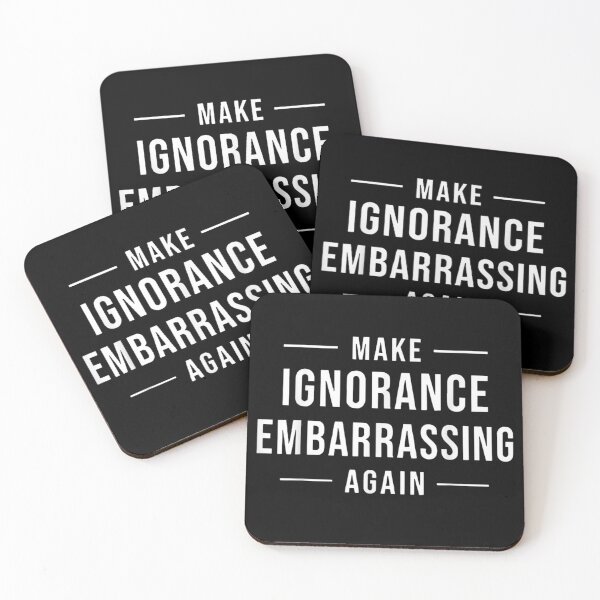 Item preview, Make Ignorance Embarrassing Again Funny Pro Science Political Quote Meme designed and sold by RuperDelois.