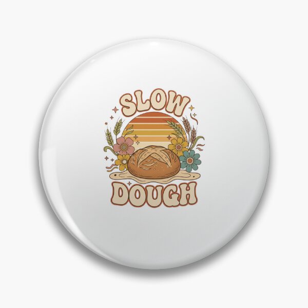 Item preview, Slow Dough Groovy Sourdough Bread designed and sold by GoofyShopp.