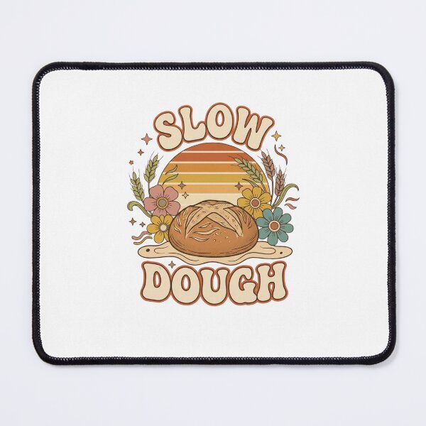 Item preview, Slow Dough Groovy Sourdough Bread designed and sold by GoofyShopp.