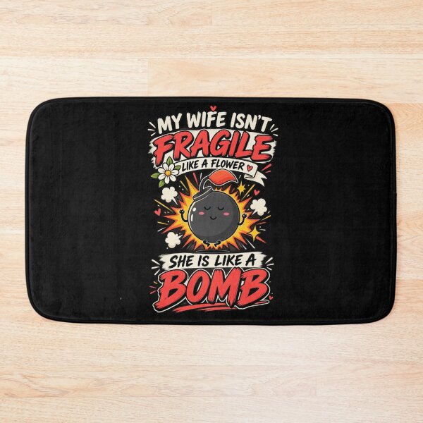 Item preview, My Wife Isn't Fragile Like a Flower She Is Like a Bomb Funny Marriage Humor designed and sold by La-Nuna.
