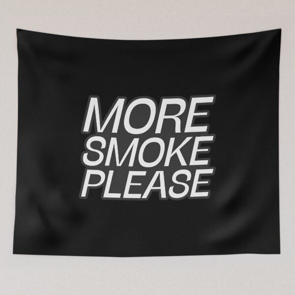 Item preview, MORE SMOKE PLEASE designed and sold by AhmedZouita.
