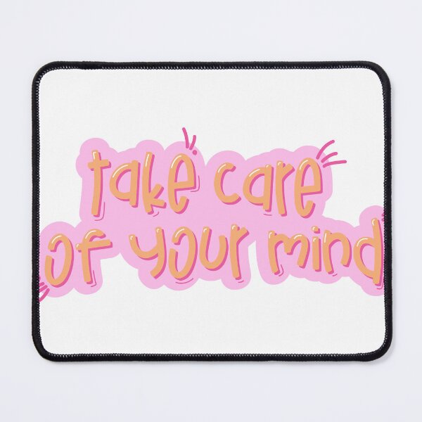 Item preview, Take Care of Your Mind - Thoughtfully Designed Product designed and sold by ranivibes008.