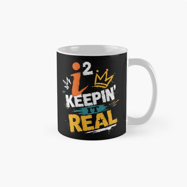 Item preview, I'm Keepin' It Real Authentic Honesty Truthful Quote designed and sold by HumansStuck12.
