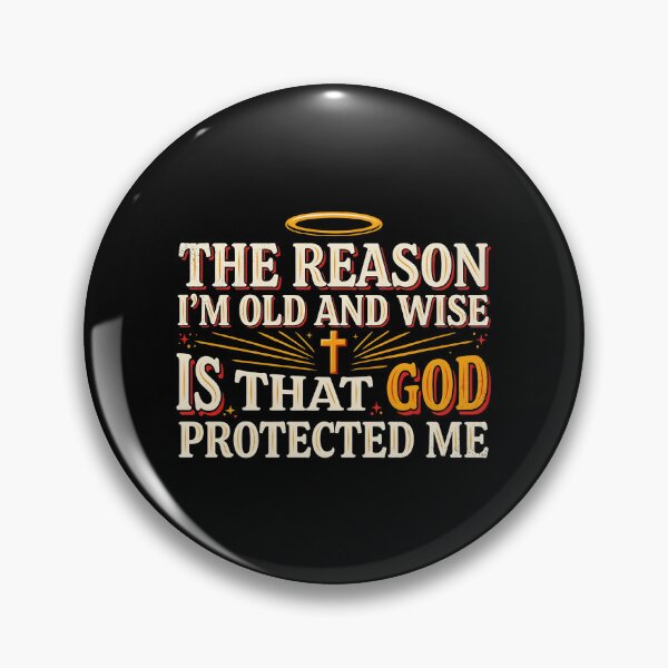 Item preview, The Reason I'm Old and Wise is that God Protected Me designed and sold by Redgiant87x.