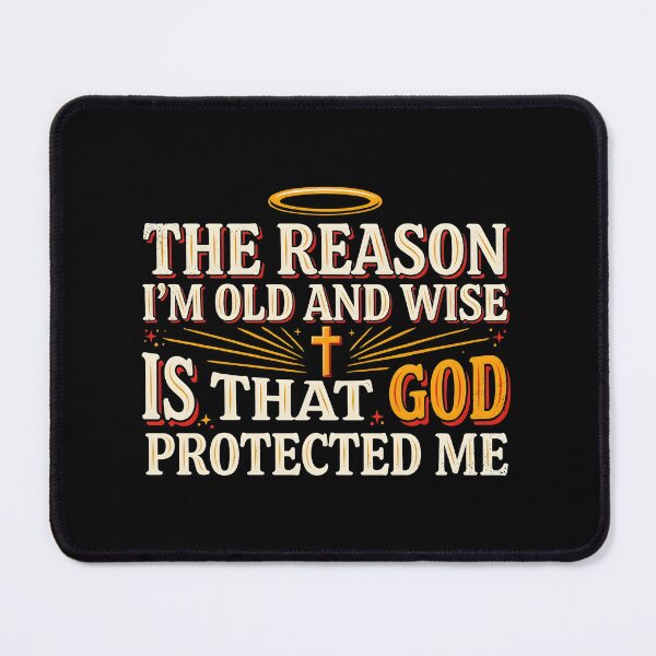 Item preview, The Reason I'm Old and Wise is that God Protected Me designed and sold by Redgiant87x.