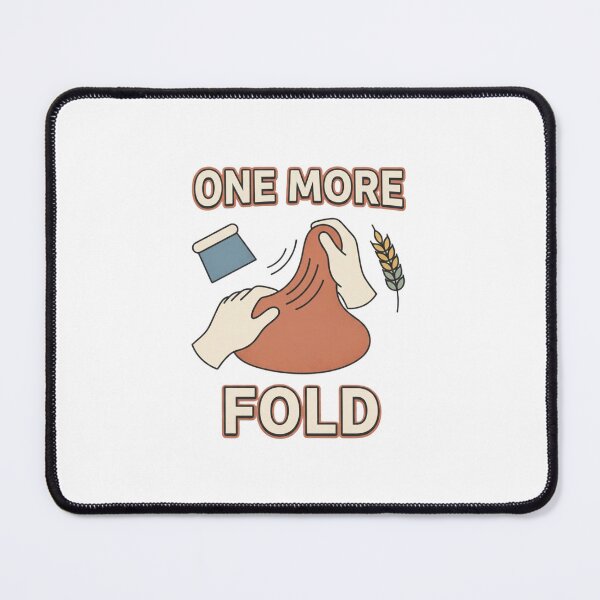 Item preview, One More Fold Sourdough Baking Humor designed and sold by GoofyShopp.