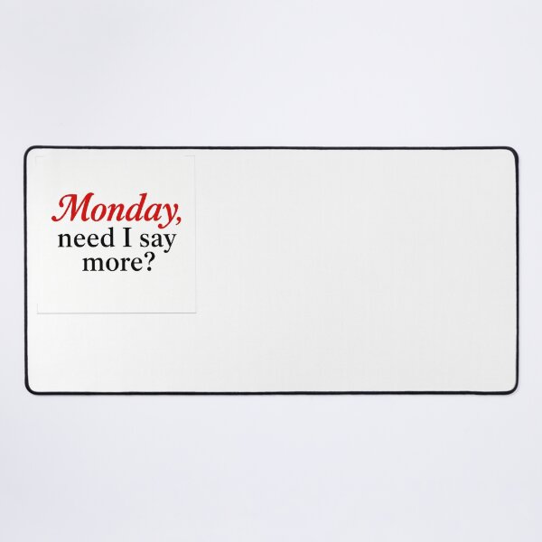Item preview, Monday, need I say more? Funny Typography quote designed and sold by SarcasmAndSpite.