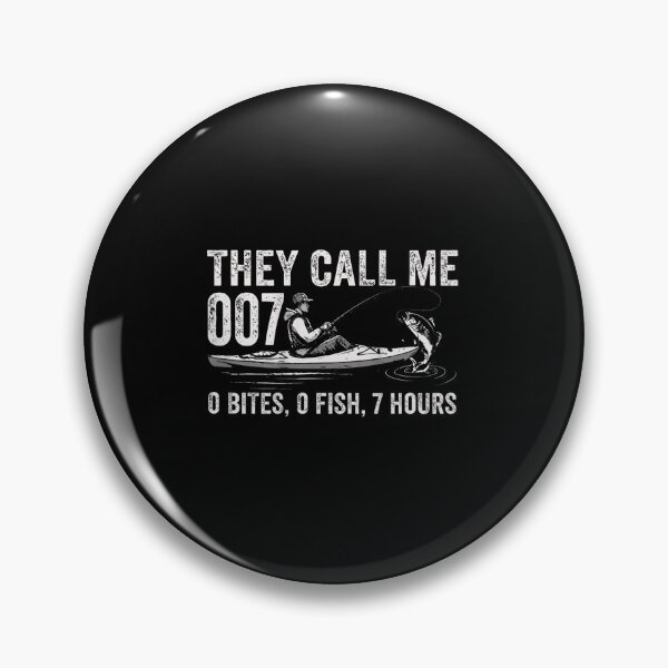Item preview, They Call Me 007 Zero Bites Fish Hours Funny Kayak Angler designed and sold by PhocoNibict.