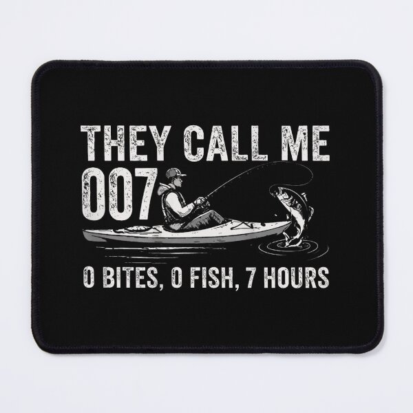Item preview, They Call Me 007 Zero Bites Fish Hours Funny Kayak Angler designed and sold by PhocoNibict.