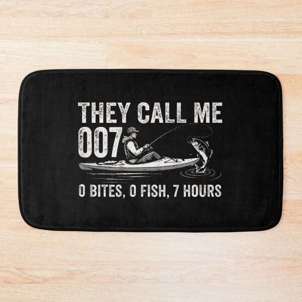 Item preview, They Call Me 007 Zero Bites Fish Hours Funny Kayak Angler designed and sold by PhocoNibict.