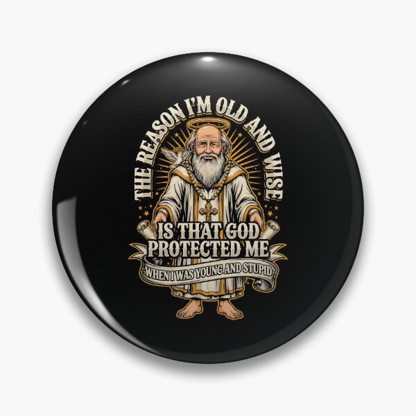 Item preview, The Reason I'm Old and Wise is that God Protected Me designed and sold by Redgiant87x.