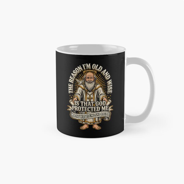 Item preview, The Reason I'm Old and Wise is that God Protected Me designed and sold by Redgiant87x.