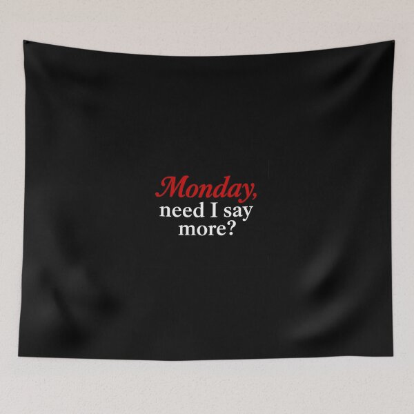Item preview, Monday, need I say more? Funny Typography quote designed and sold by SarcasmAndSpite.