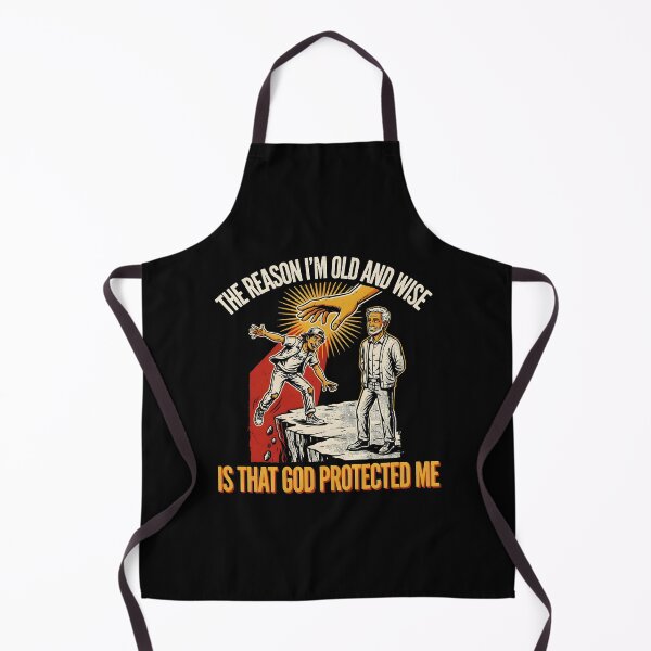 Item preview, The Reason I'm Old and Wise is that God Protected Me designed and sold by Redgiant87x.