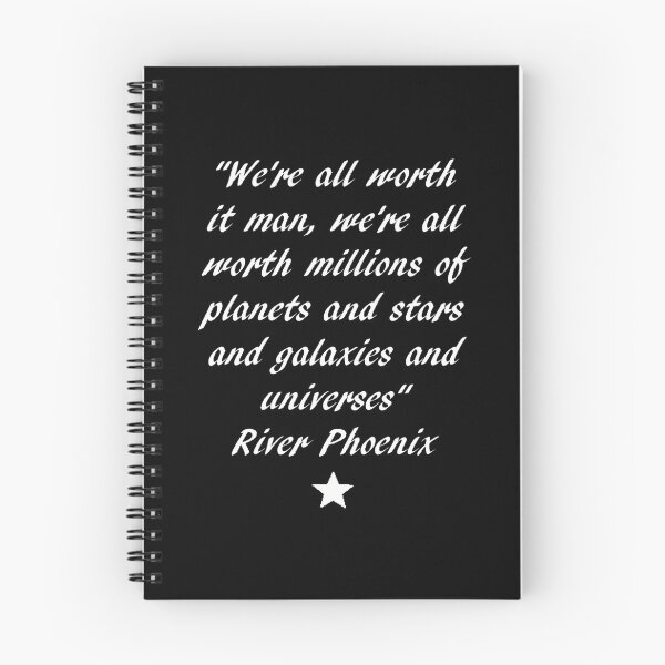 Item preview, River Phoenix Quote- We'Re All Worth It Man designed and sold by raaxeyaha.