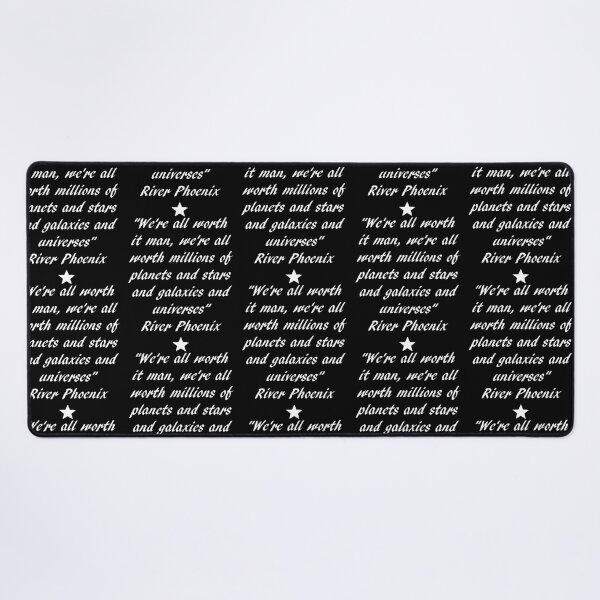 Item preview, River Phoenix Quote- We'Re All Worth It Man designed and sold by raaxeyaha.