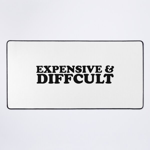 Item preview, Expensive And Diffcult designed and sold by ChungusLiving.