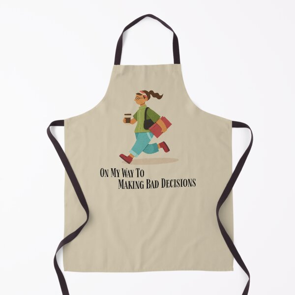 Item preview, On My Way To Making Bad Decisons designed and sold by monika-arthing.