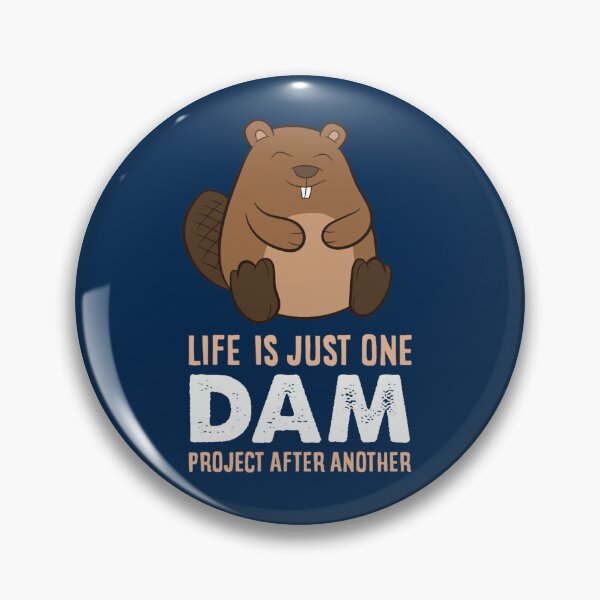 Item preview, Funny Beaver Life Is Just One Dam Beaver designed and sold by Wangnitokoto.