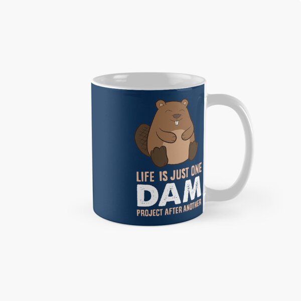 Item preview, Funny Beaver Life Is Just One Dam Beaver designed and sold by Wangnitokoto.