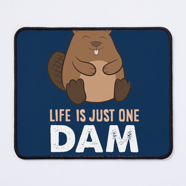 Item preview, Funny Beaver Life Is Just One Dam Beaver designed and sold by Wangnitokoto.
