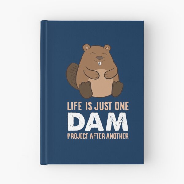 Item preview, Funny Beaver Life Is Just One Dam Beaver designed and sold by Wangnitokoto.