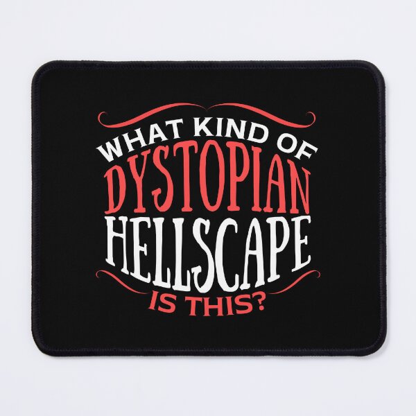 Item preview, Wednesday Quote - What Kind of Dystopian Hellscape designed and sold by humnoo.